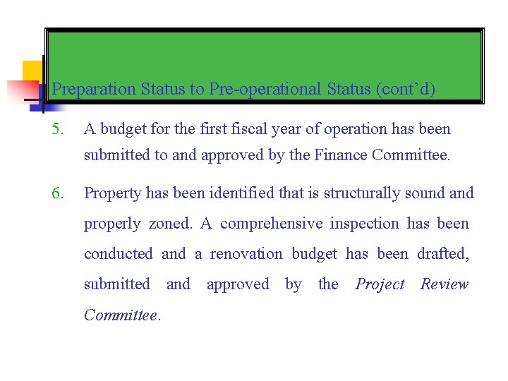 Preparation Status to Pre-operational Status (cont’d) 5. A budget for the first fiscal year