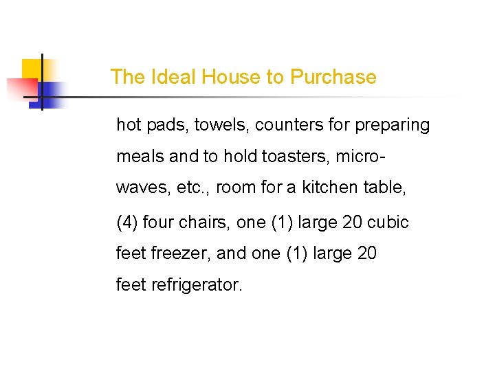 The Ideal House to Purchase hot pads, towels, counters for preparing meals and to