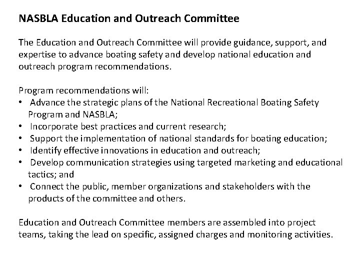 NASBLA Education and Outreach Committee The Education and Outreach Committee will provide guidance, support,