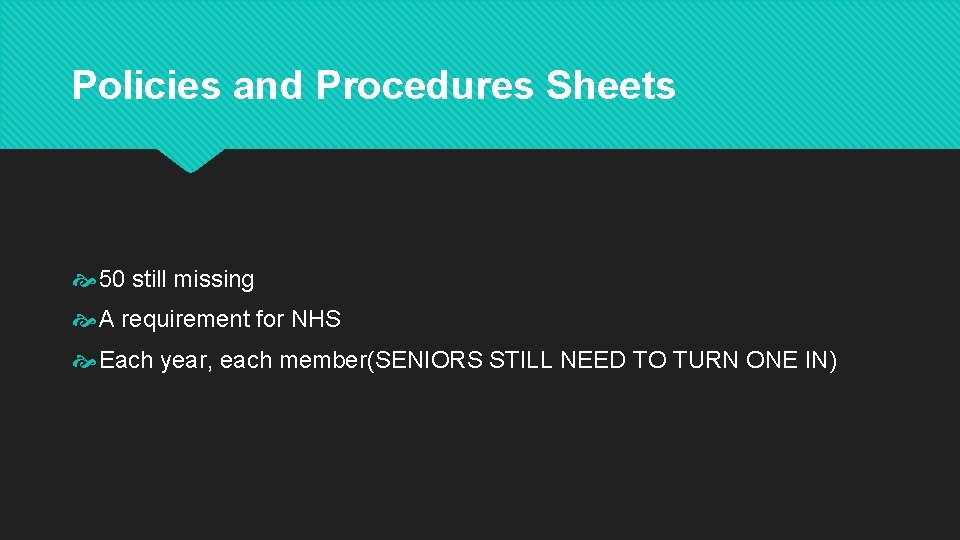 Policies and Procedures Sheets 50 still missing A requirement for NHS Each year, each
