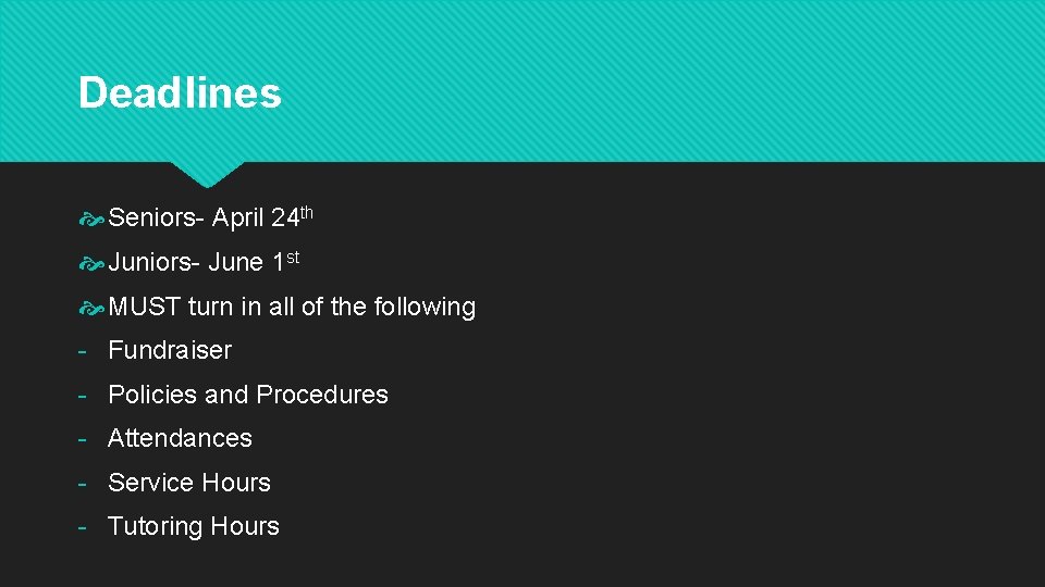 Deadlines Seniors- April 24 th Juniors- June 1 st MUST turn in all of