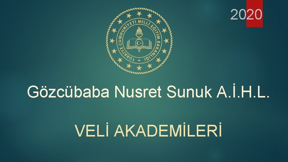 2020 Gözcübaba Nusret Sunuk A. İ. H. L. VELİ AKADEMİLERİ 