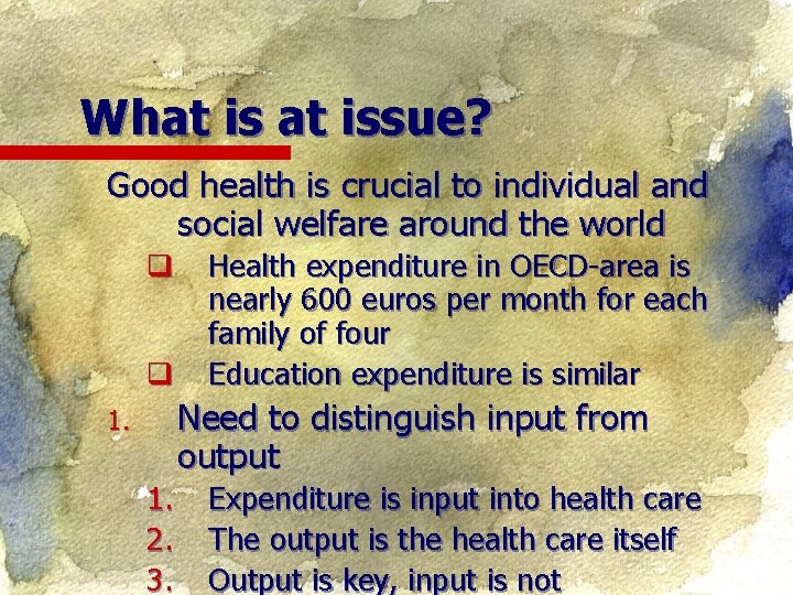 What issue? Good health is crucial to individual and social welfare around the world