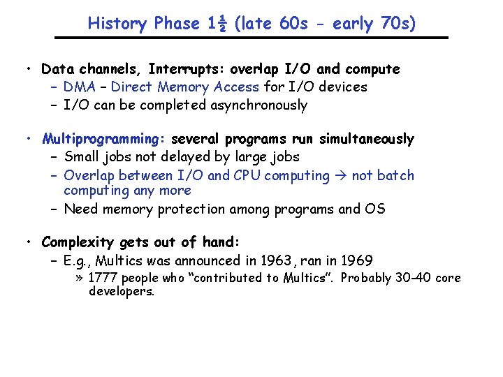 History Phase 1½ (late 60 s - early 70 s) • Data channels, Interrupts: