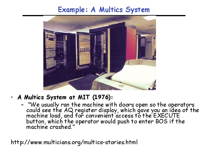 Example: A Multics System • A Multics System at MIT (1976): – “We usually