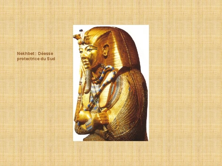 Nekhbet : Déesse protectrice du Sud 