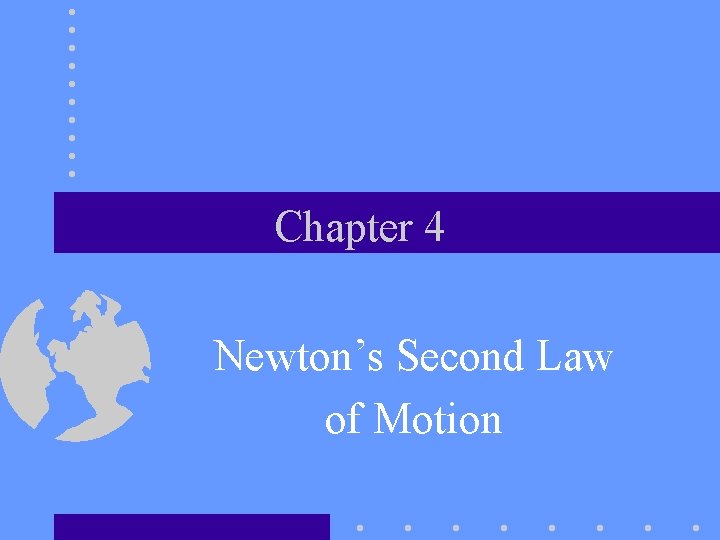 Chapter 4 Newton’s Second Law of Motion 