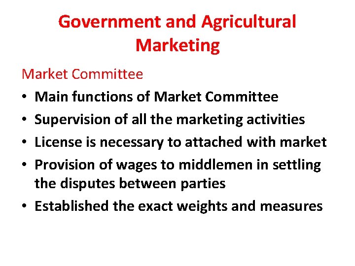 Government and Agricultural Marketing Market Committee • Main functions of Market Committee • Supervision