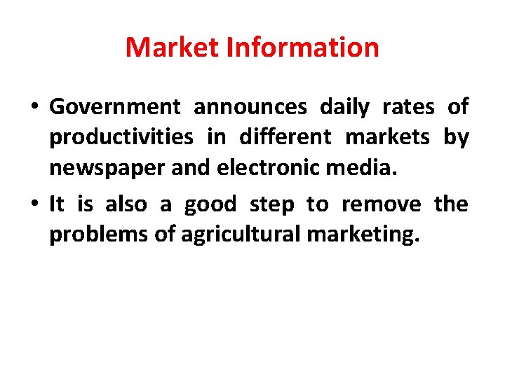 Market Information • Government announces daily rates of productivities in different markets by newspaper