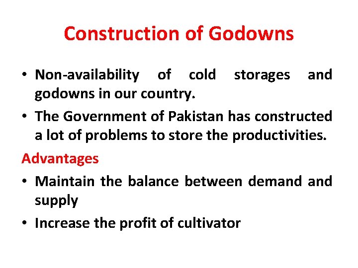 Construction of Godowns • Non-availability of cold storages and godowns in our country. •