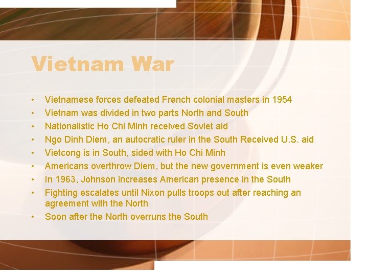 Vietnam War • • • Vietnamese forces defeated French colonial masters in 1954 Vietnam