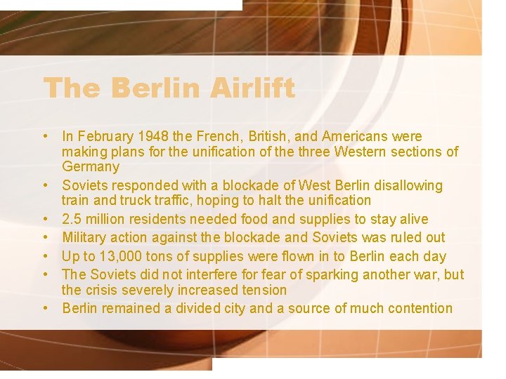 The Berlin Airlift • In February 1948 the French, British, and Americans were making