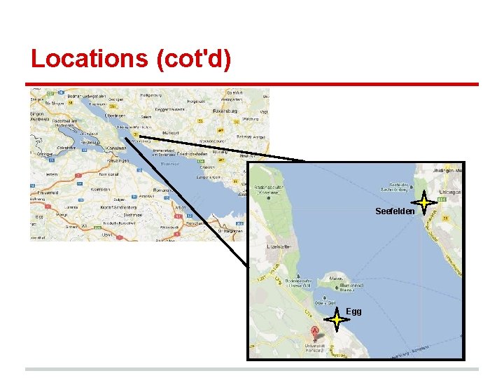 Locations (cot'd) Seefelden Egg 