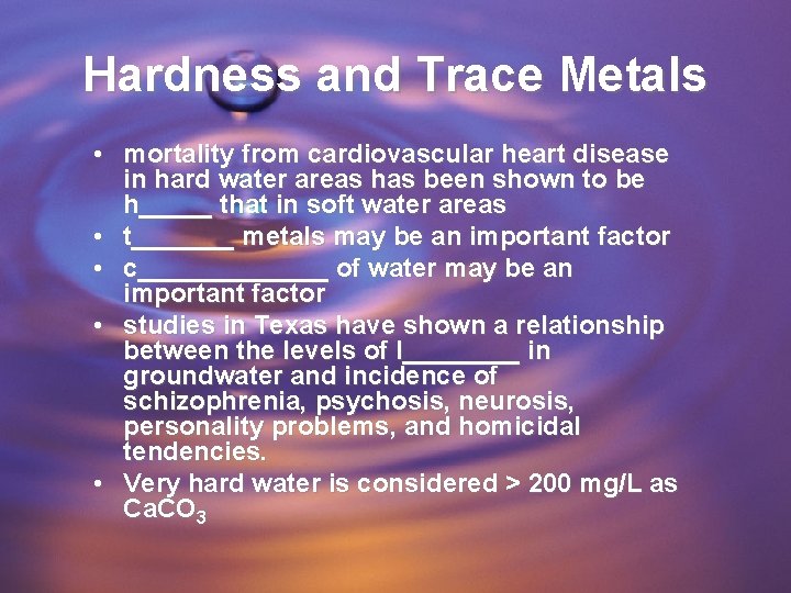 Hardness and Trace Metals • mortality from cardiovascular heart disease in hard water areas