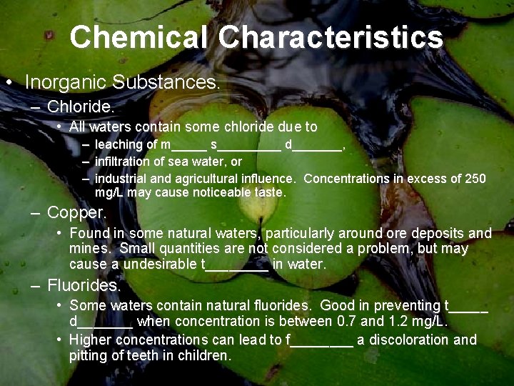 Chemical Characteristics • Inorganic Substances. – Chloride. • All waters contain some chloride due