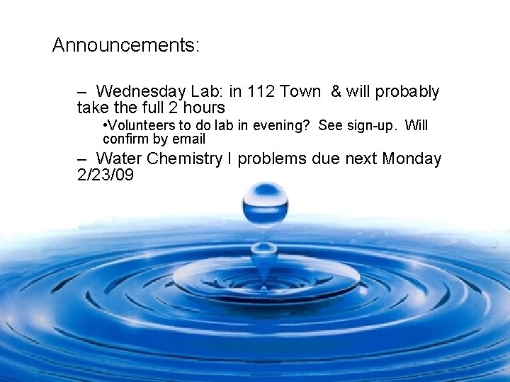 Announcements: – Wednesday Lab: in 112 Town & will probably take the full 2
