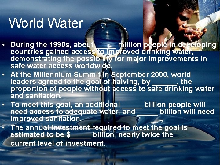 World Water • During the 1990 s, about _____ million people in developing countries