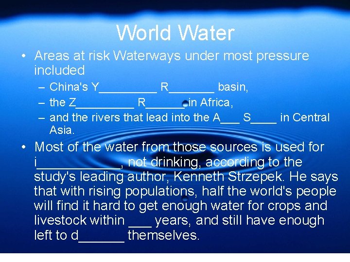 World Water • Areas at risk Waterways under most pressure included – China's Y_____