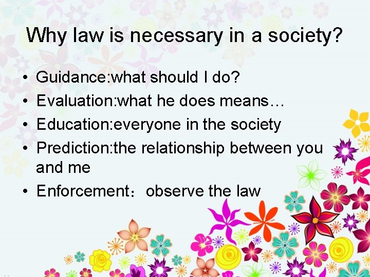 Why law is necessary in a society? • • Guidance: what should I do?