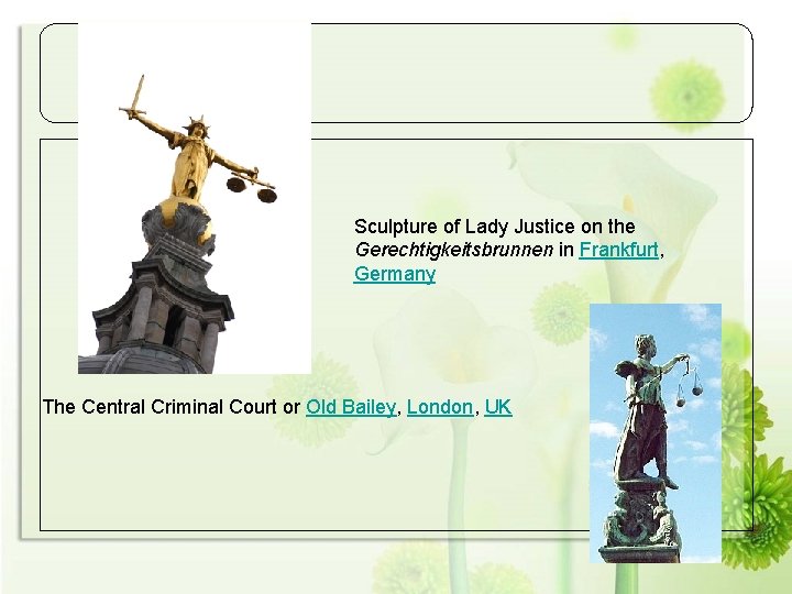 Sculpture of Lady Justice on the Gerechtigkeitsbrunnen in Frankfurt, Germany The Central Criminal Court