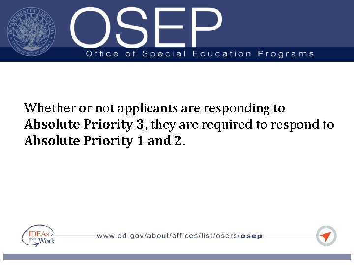 Whether or not applicants are responding to Absolute Priority 3, they are required to