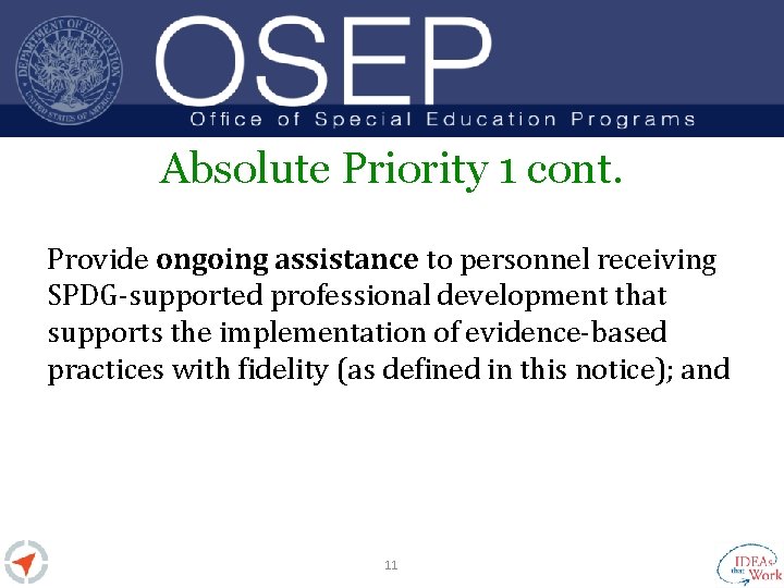 Absolute Priority 1 cont. Provide ongoing assistance to personnel receiving SPDG-supported professional development that