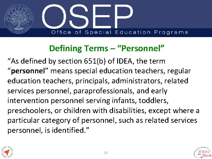 Defining Terms – “Personnel” “As defined by section 651(b) of IDEA, the term “personnel”