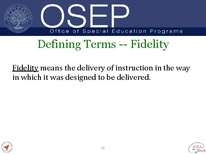 Defining Terms -- Fidelity means the delivery of instruction in the way in which