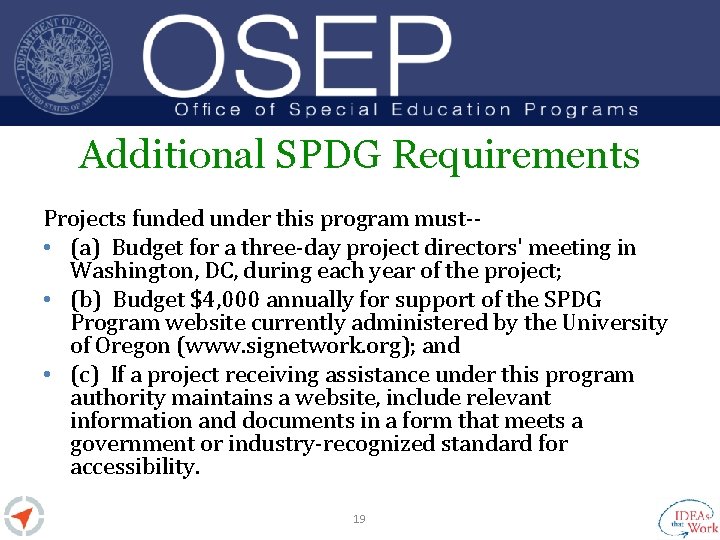 Additional SPDG Requirements Projects funded under this program must- • (a) Budget for a