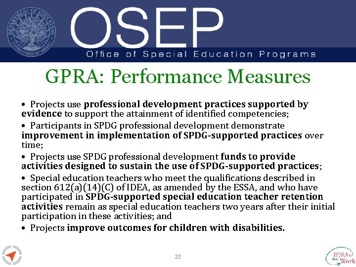 GPRA: Performance Measures • Projects use professional development practices supported by evidence to support