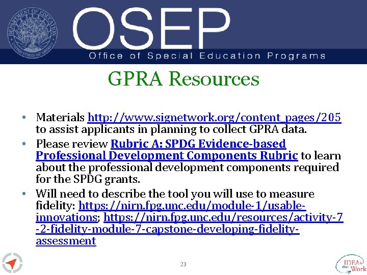 GPRA Resources • Materials http: //www. signetwork. org/content_pages/205 to assist applicants in planning to