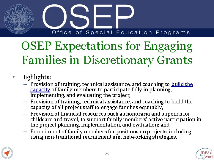 OSEP Expectations for Engaging Families in Discretionary Grants • Highlights: – Provision of training,