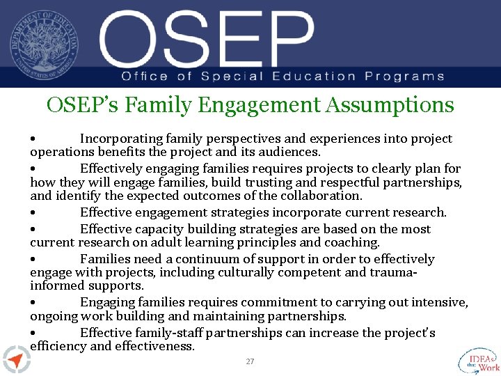 OSEP’s Family Engagement Assumptions • Incorporating family perspectives and experiences into project operations benefits
