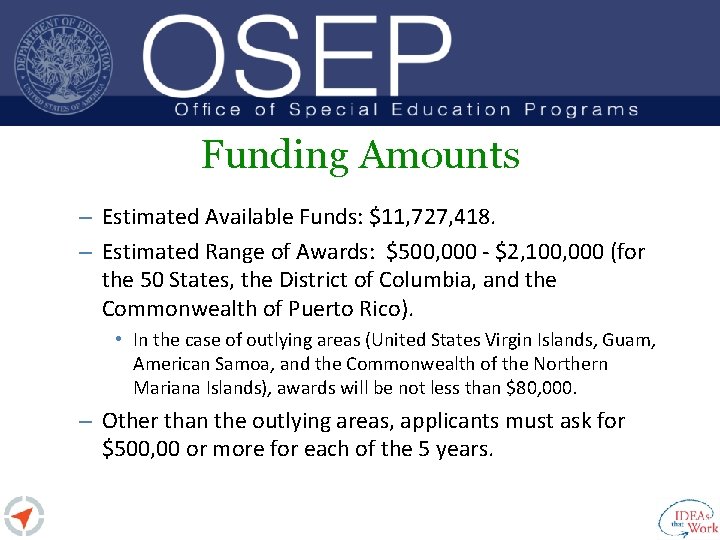 Funding Amounts – Estimated Available Funds: $11, 727, 418. – Estimated Range of Awards: