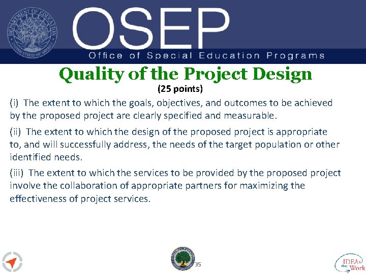 Quality of the Project Design (25 points) (i) The extent to which the goals,