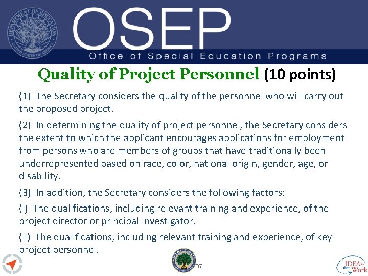Quality of Project Personnel (10 points) (1) The Secretary considers the quality of the