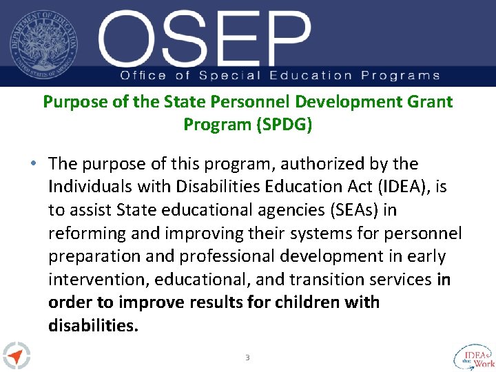 Purpose of the State Personnel Development Grant Program (SPDG) • The purpose of this