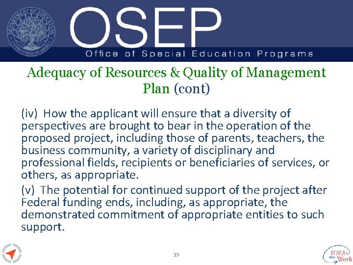 Adequacy of Resources & Quality of Management Plan (cont) (iv) How the applicant will