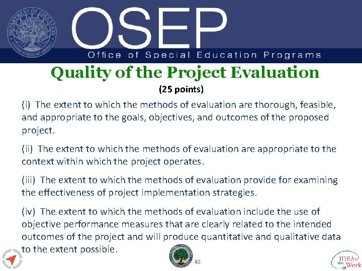 Quality of the Project Evaluation (25 points) (i) The extent to which the methods