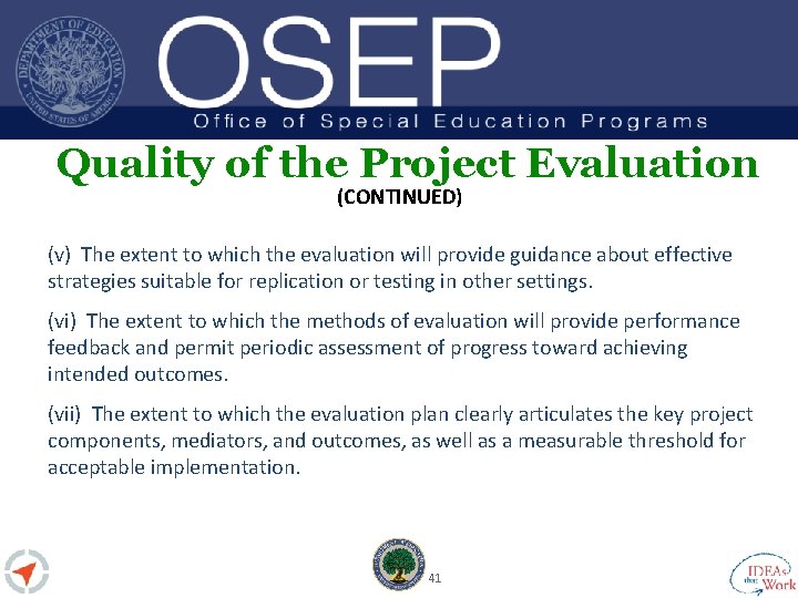 Quality of the Project Evaluation (CONTINUED) (v) The extent to which the evaluation will