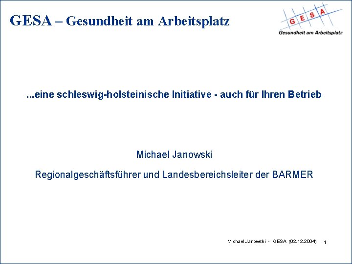 GESA – Gesundheit am Arbeitsplatz . . . eine schleswig-holsteinische Initiative - auch für