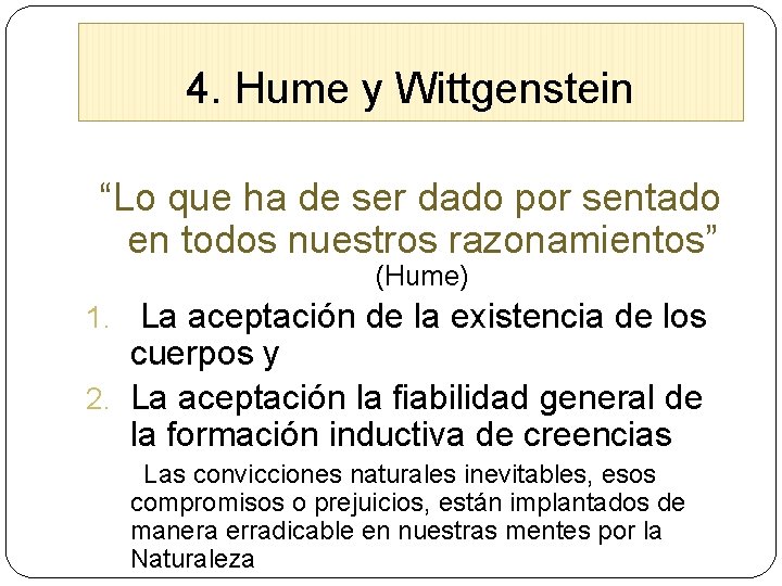 4. Hume y Wittgenstein “Lo que ha de ser dado por sentado en todos