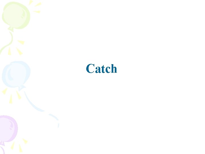 Catch 