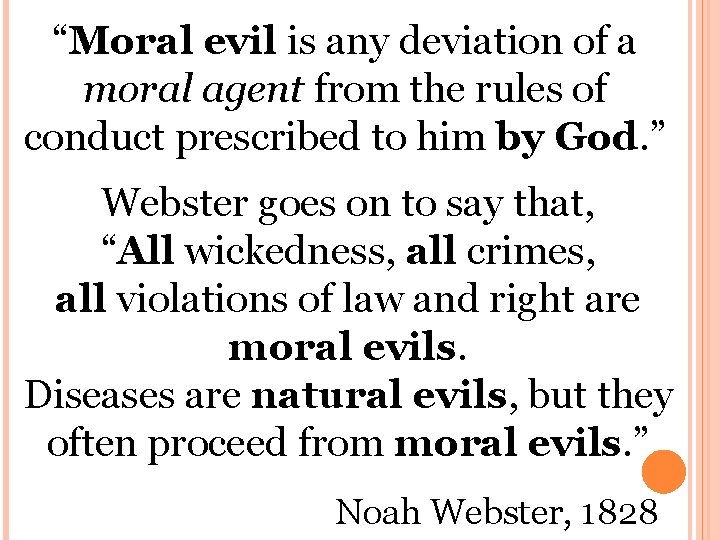 “Moral evil is any deviation of a moral agent from the rules of conduct