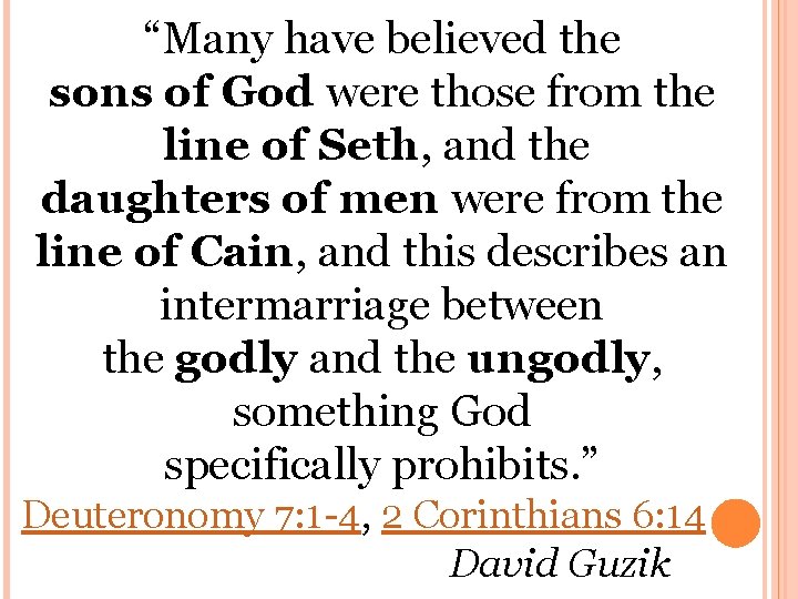 “Many have believed the sons of God were those from the line of Seth,
