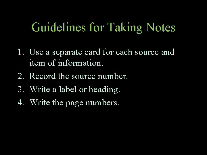 Guidelines for Taking Notes 1. Use a separate card for each source and item