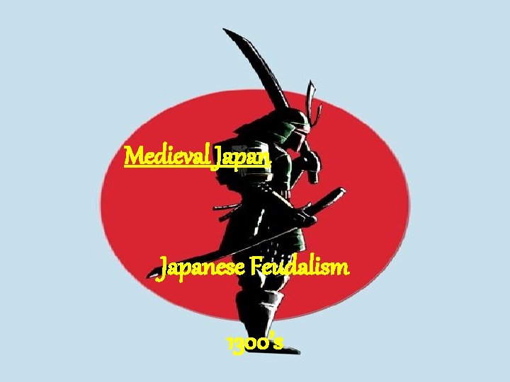 Medieval Japanese Feudalism 1300’s 