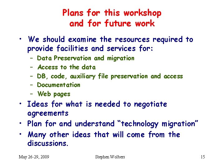 Working Group 4 Facilities and Technologies Stephen Wolbers