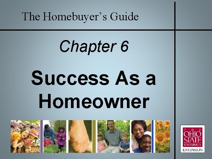 The Homebuyer’s Guide Chapter 6 Success As a Homeowner 
