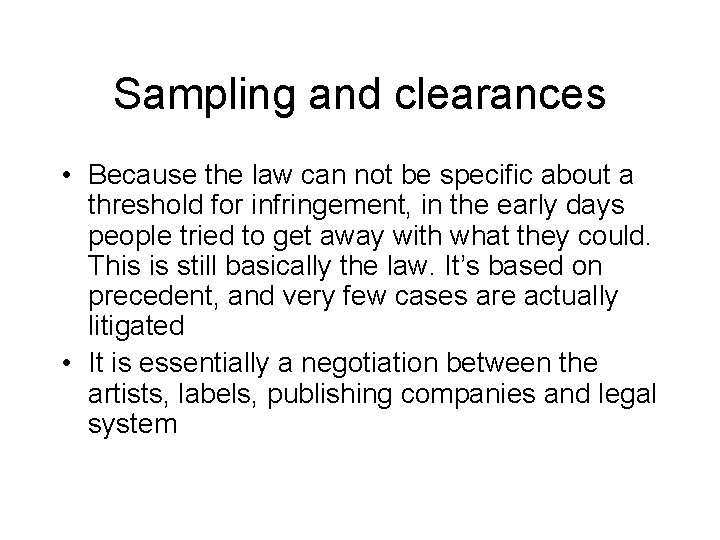 Sampling and clearances • Because the law can not be specific about a threshold